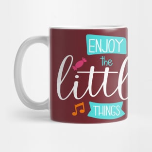 Enjoy the Little Things Mug